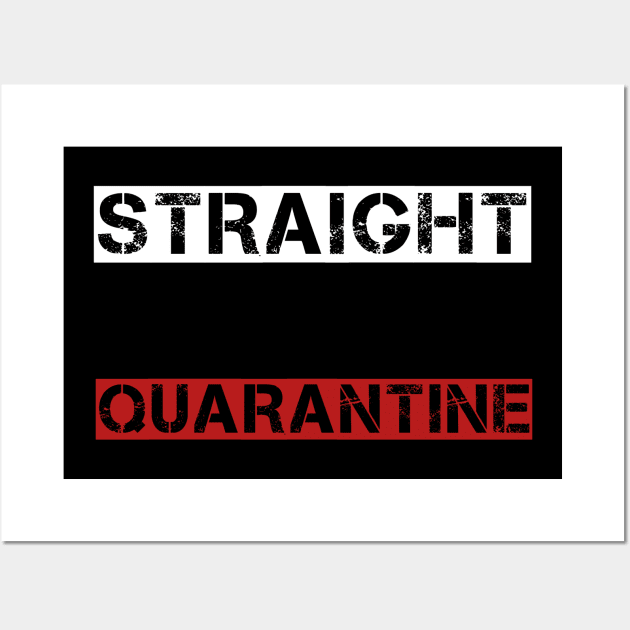 Straight outta quarantine shirt Wall Art by Ehabezzat